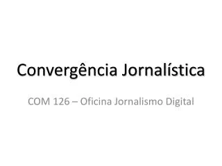 converg ncia jornal stica