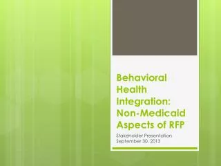 Behavioral Health Integration: Non-Medicaid Aspects of RFP