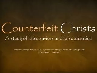 Counterfeit Christs A study of false saviors and false salvation