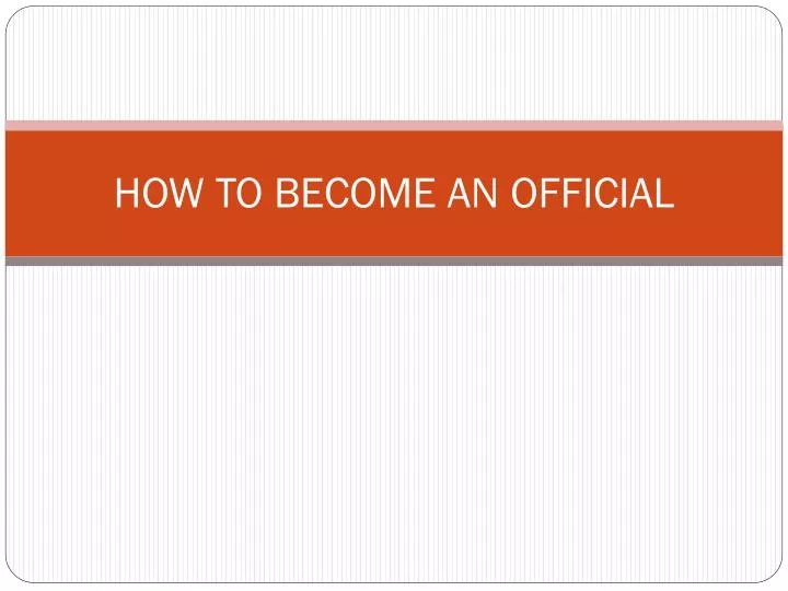 how to become an official