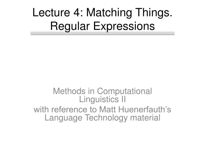 lecture 4 matching things regular expressions