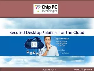 Secured Desktop Solutions for the Cloud