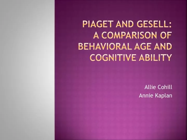 piaget and gesell a comparison of behavioral age and cognitive ability