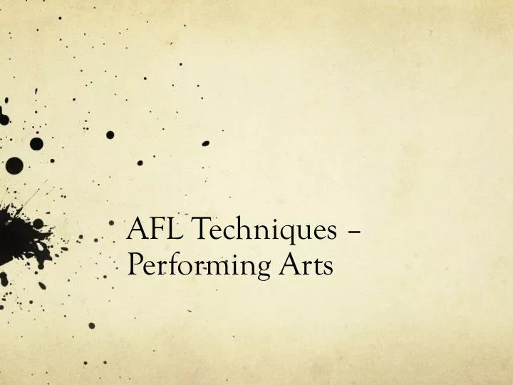 afl techniques performing arts