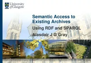 Semantic Access to Existing Archives