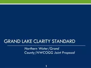 Grand Lake Clarity Standard