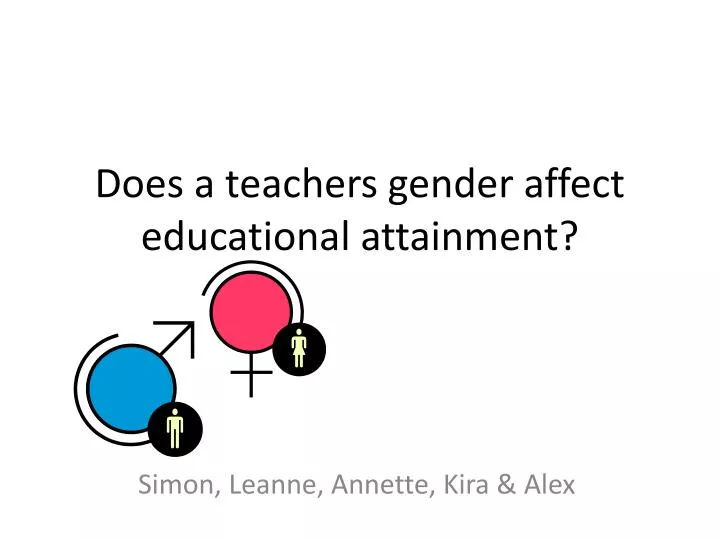 does a teachers gender affect educational attainment