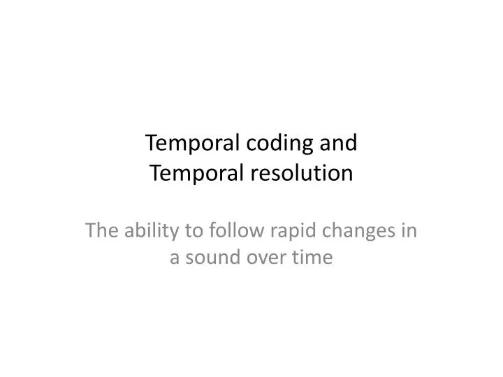 temporal coding and temporal resolution