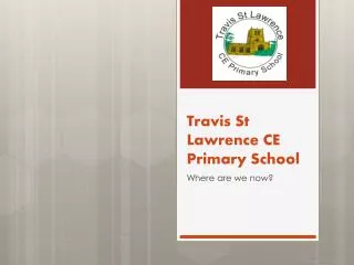 Travis St L awrence CE Primary School