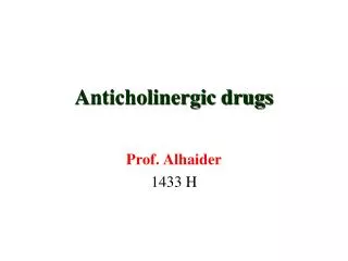Anticholinergic drugs