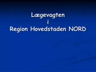 Lægevagten i Region Hovedstaden NORD