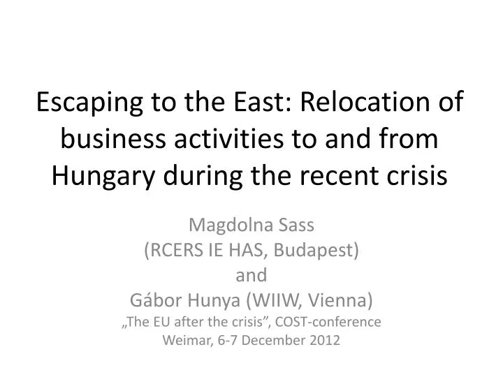 escaping to the east relocation of business activities to and from hungary during the recent crisis