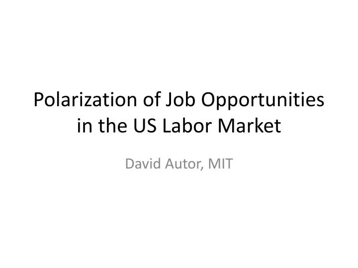 polarization of job opportunities in the us labor market
