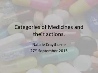 Categories of Medicines and their actions.