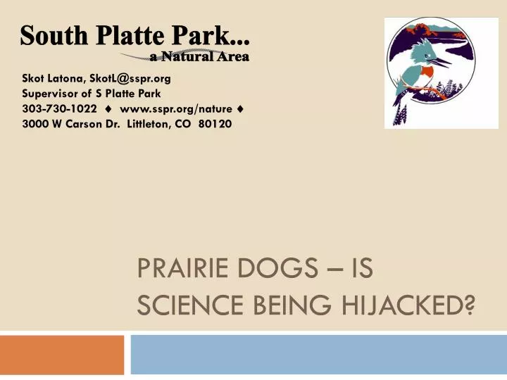 prairie dogs is science being hijacked