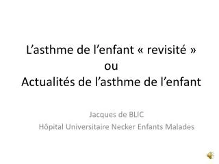 l asthme de l enfant revisit ou actualit s de l asthme de l enfant