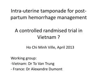 Ho Chi Minh Ville, April 2013 Working group : Vietnam: Dr To Van Trung