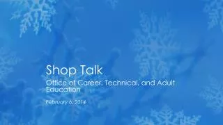 Shop Talk