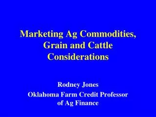 Marketing Ag Commodities, Grain and Cattle Considerations