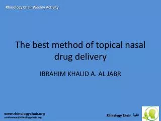 The best method of topical nasal drug delivery