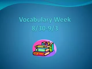 Vocabulary Week 8/30-9/3