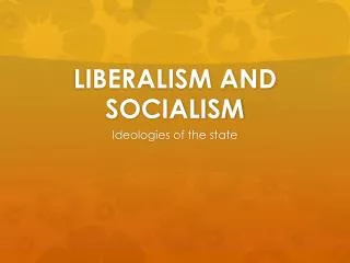 LIBERALISM AND SOCIALISM