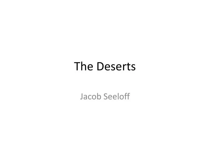 the deserts