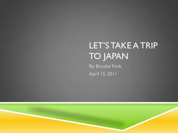 let s take a trip to japan