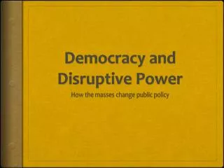 Democracy and Disruptive Power