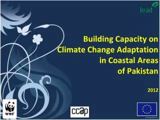 Building Capacity on Climate Change Adaptation in Coastal Areas of Pakistan 2012