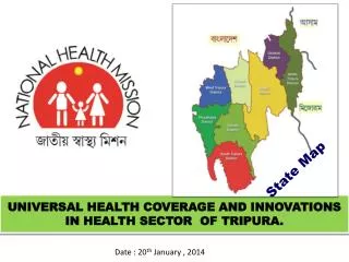 UNIVERSAL HEALTH COVERAGE AND INNOVATIONS IN HEALTH SECTOR OF TRIPURA.