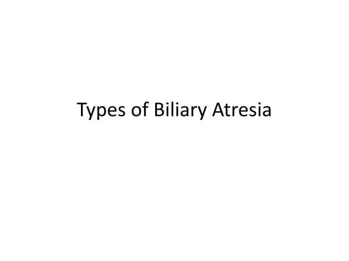 types of biliary atresia