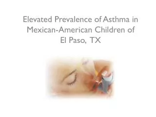 Elevated Prevalence of Asthma in Mexican-American Children of El Paso, TX