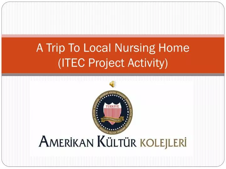 a trip to local nursing home itec project activity