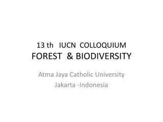 13 th IUCN COLLOQUIUM FOREST &amp; BIODIVERSITY