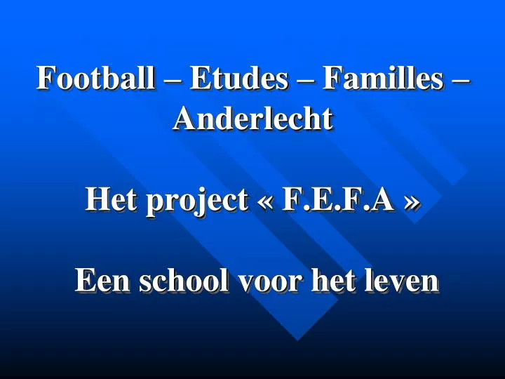 football etudes familles anderlecht het project f e f a een school voor het leven