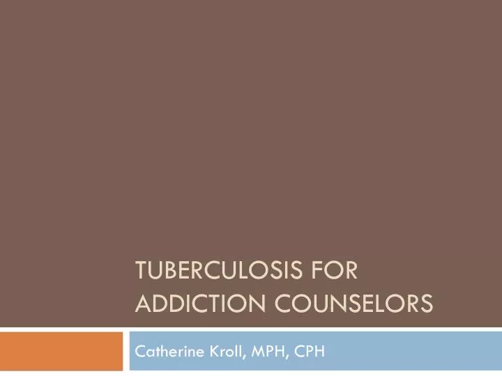 tuberculosis for addiction counselors