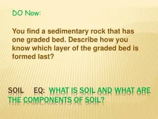 SOIL EQ: What is soil and what are the components of soil?