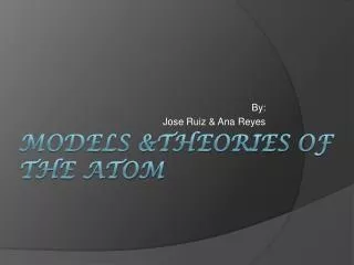 models &amp;theories of the atom