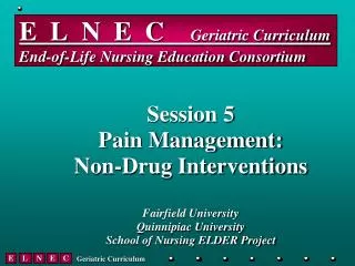 E L N E C Geriatric Curriculum End-of-Life Nursing Education Consortium