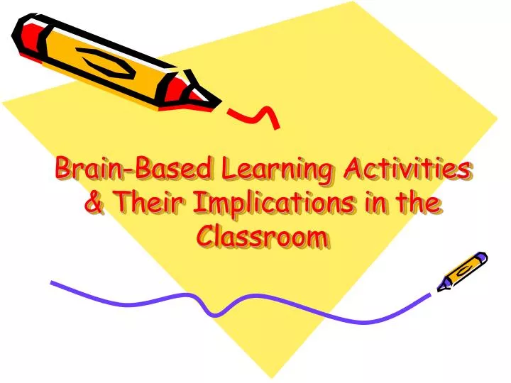 brain based learning activities their implications in the classroom