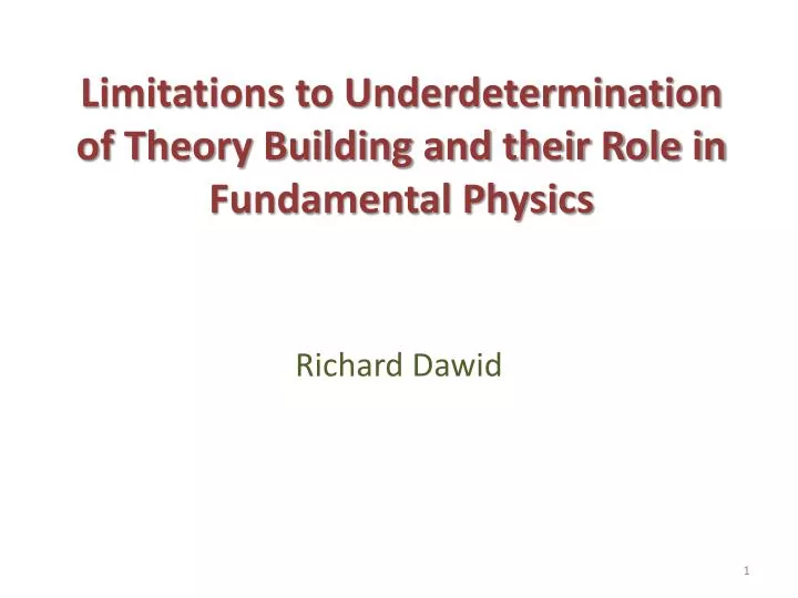 limitations to underdetermination of theory building and their role in fundamental physics