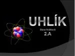 UHLÍK - slide 1