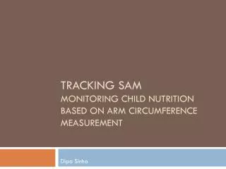 Tracking SAM Monitoring child nutrition based on arm circumference measurement
