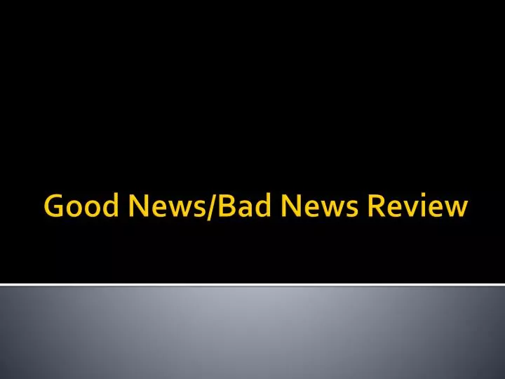 good news bad news review