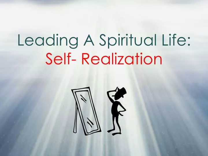 leading a spiritual life self realization