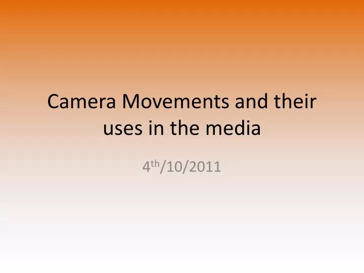 camera movements and their uses in the media