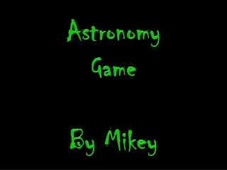 Astronomy Game By Mikey