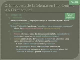 2. La recerca de la felicitat en l'hel·lenisme 2.5 Els escèptics