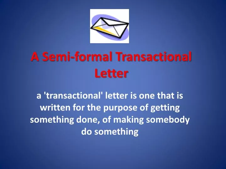 a semi formal transactional letter